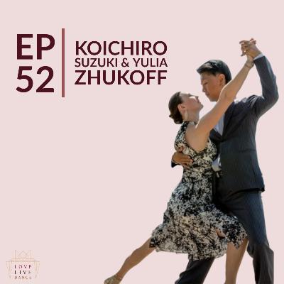 Argentine Tango | Koichiro Suzuki and Yulia Zhukoff | Episode #52 Argentine Tango | Koichiro Suzuki and Yulia Zhukoff | Episode #52