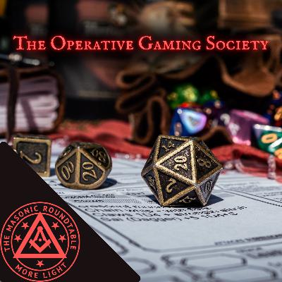 The Masonic Roundtable - 0524 - The Operative Gaming Society