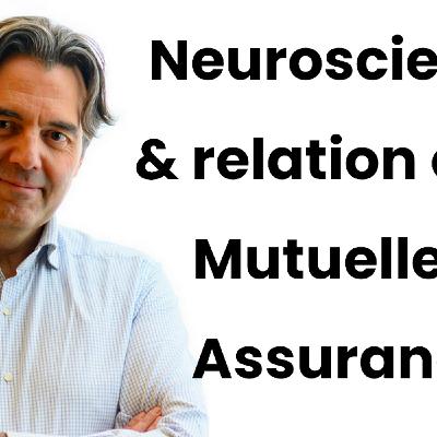 13: Neurosciences et relation client - Focus Mutuelles et Assurances - Marc Van Rymenant