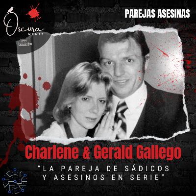 EP 22 - Gerald y Charlene Gallego, asesinos sádicos en serie (Parejas asesinas)
