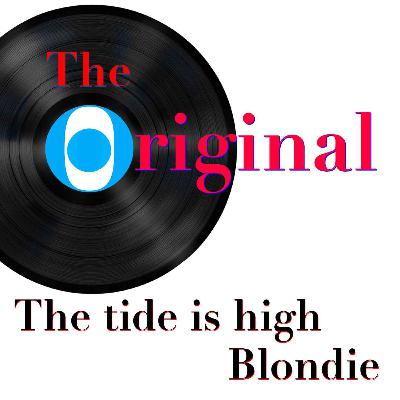 Episode 8: The tide is high by Blondie Episode 8: The tide is high by Blondie