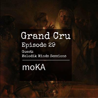 Grand Cru Episode 29 Guest: Melodik Minds Sessions