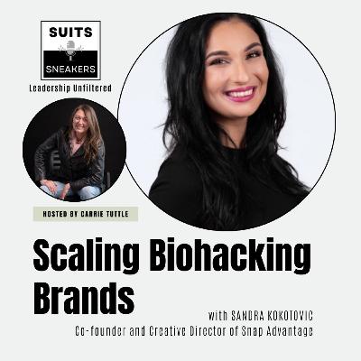Scaling Biohacking Brands with Sandra Kokotovic Scaling Biohacking Brands with Sandra Kokotovic
