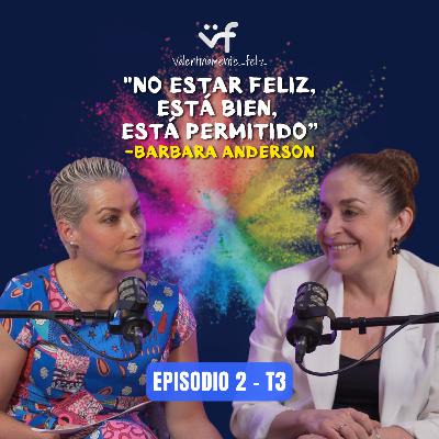 Barbara Anderson en Valentinamente Feliz Podcast | Episodio 2 Temporada 3