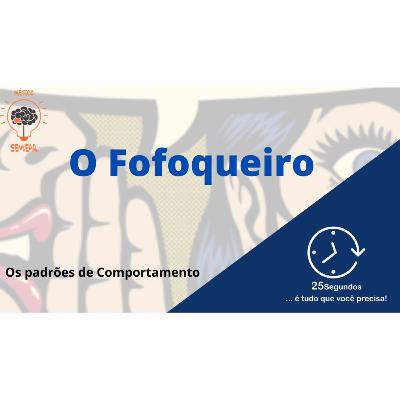 O Fofoqueiro