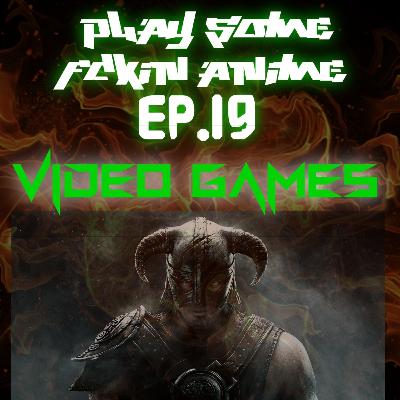 EP.19 VIDEO GAMES