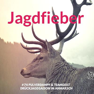 #74 „Pulverdampf & Teamgeist – Drückjagdsaison im Anmarsch