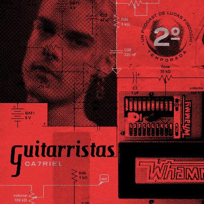 GUITARRISTAS T02E02 CA7RIEL
