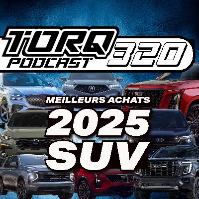 320. Meilleurs Achats 2025 : Les Meilleurs Véhicules Utilitaires Sport à Acheter | TORQ PODCAST