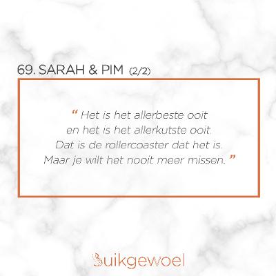 69. Sarah & Pim 2/2 (De rollercoaster van Bevallen, weinig Slapen en veel Liefde)