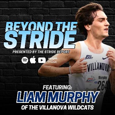 Beyond the Stride (Ep. 19): Villanova's Liam Murphy Surprised Himself With His Crazy Kick to Win Penn Relays