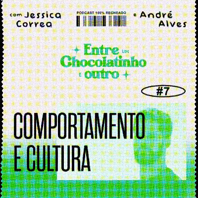 Episódio 07: Comportamento e cultura com André Alves Episódio 07: Comportamento e cultura com André Alves