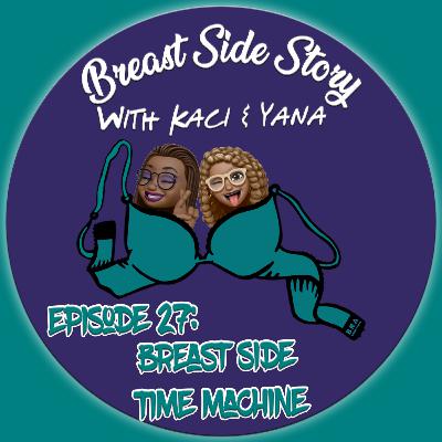 Episode 27: Breast Side Time Machine