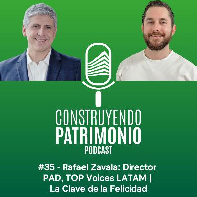 #35 - Rafael Zavala: Director PAD, TOP Voices LATAM | La Clave de la Felicidad