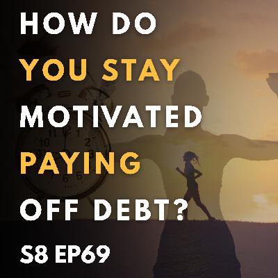 How Do You Stay Motivated Paying Off Debt? How Do You Stay Motivated Paying Off Debt?