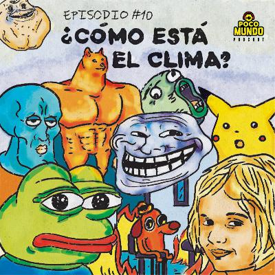 Episodio #10 - ¿Cómo está el clima?