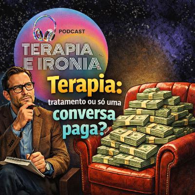Terapia: Tratamento ou conversa paga? Ep. 1