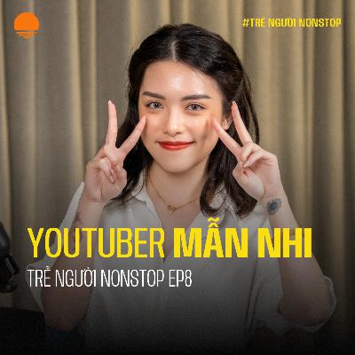 Bịt tai lại, đừng nghe kẻ phán xét bên trong bản thân mình - Mẫn Nhi | Trẻ Người Nonstop EP 8