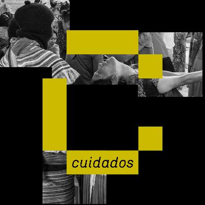 Cuidados | Lorena Wolffer + Daptnhe Cuevas + Daniela Rea