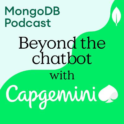 From Data to Decisions: Powering gen/Agentic AI with Capgemini & MongoDB From Data to Decisions: Powering gen/Agentic AI with Capgemini & MongoDB