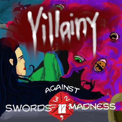 Episode 17: Villainy Episode 17: Villainy