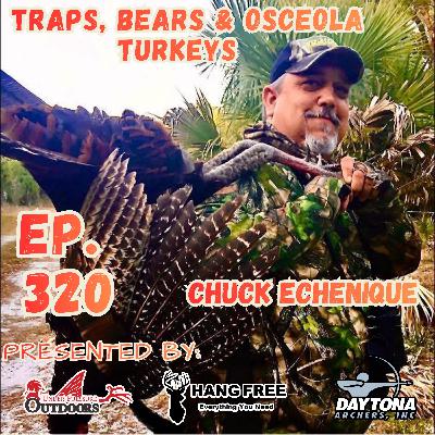 Ep. 320 Traps, Bears & Osceola Turkeys