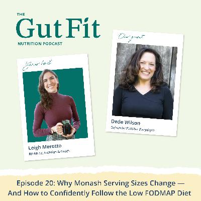 20: Why Monash Serving Sizes Change — And How to Confidently Follow the Low FODMAP Diet With Dede Wilson 20: Why Monash Serving Sizes Change — And How to Confidently Follow the Low FODMAP Diet With Dede Wilson