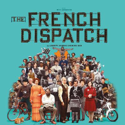 101 - Vamos a hablar de The French Dispatch
