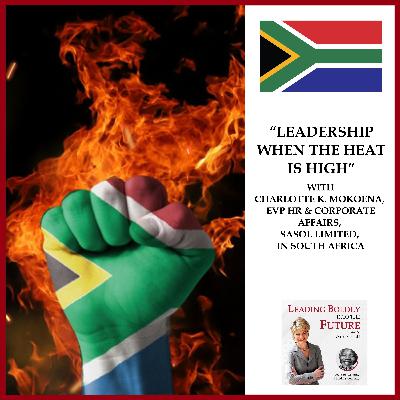 “Leadership When the Heat Is High” with Charlotte K. Mokoena, EVP HR & Corporate Affairs, Sasol Limited, in South Africa