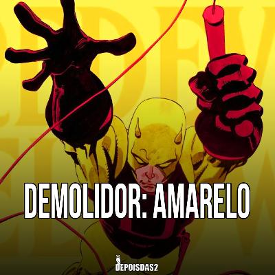 Episódio #127 | Demolidor: Amarelo é o nascimento do homem sem medo