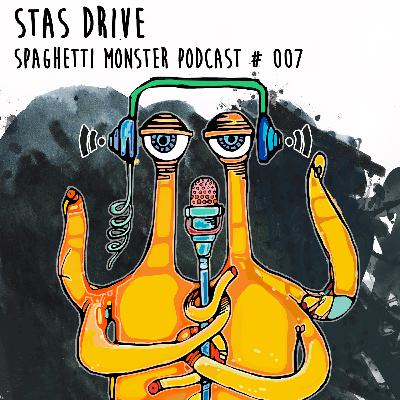Spaghetti Monster Podcast #007 by Stas Drive