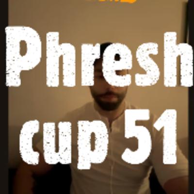 Phresh Cup 51
