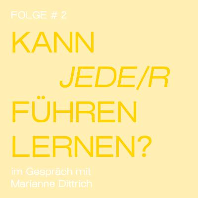 Folge 2 — Kann jede/r führen lernen?