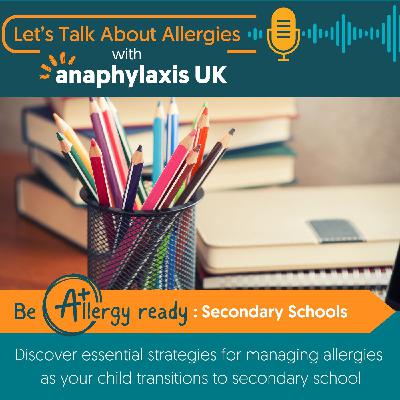 Preparing for Secondary School with Food Allergies