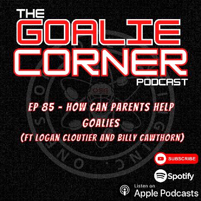 Ep 85 - Parent's Role (ft Logan Cloutier and Billy Cawthorn)