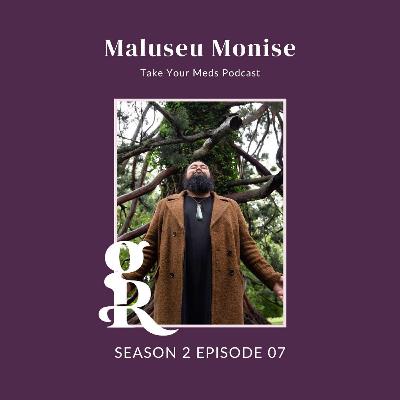 Season 2: Episode 07 featuring Maluseu Monise Season 2: Episode 07 featuring Maluseu Monise