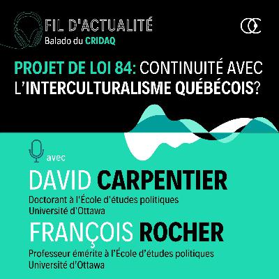 Projet de loi 84: continuité avec l'interculturalisme québécois?