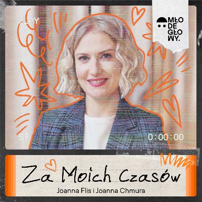 Joanna Chmura: Kiedyś dziewczynki były grzeczne!