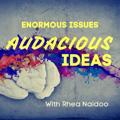 S1-E1: Introducing Enormous Issues | Audacious Ideas