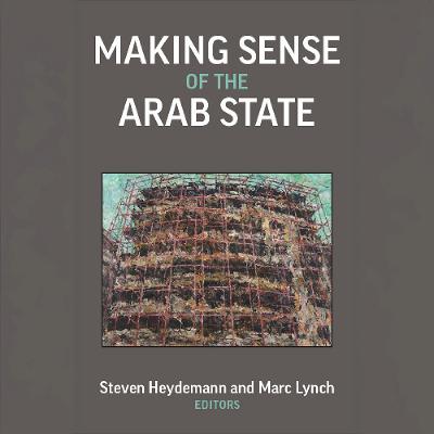 Making Sense of the Arab State