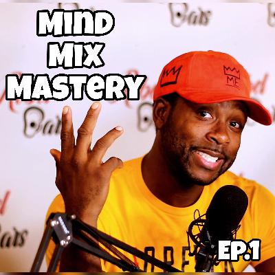 #72 Ep.1: Mind, Mix, Mastery– The New Beginning