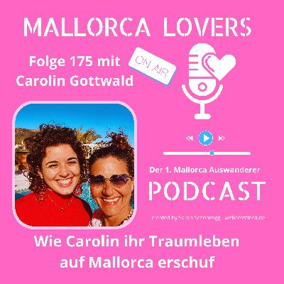 Folge 175 mit Carolin Gottwald - Wie Carolin ihr Traumleben auf Mallorca erschuf