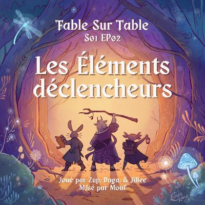 EP02 - Les Eléments Déclencheurs