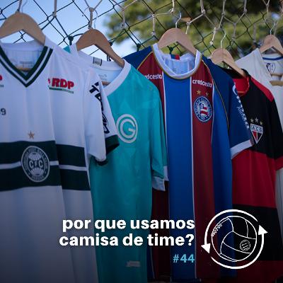 OCA#44 - Por que usamos camisas de time? OCA#44 - Por que usamos camisas de time?