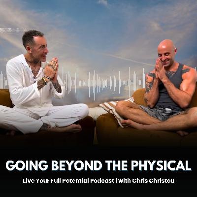 Going Beyond The Physical - with Chris Christou