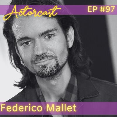 Federico Mallet: Mexican Actor & Co-Founder of Quemoción | Episode 097