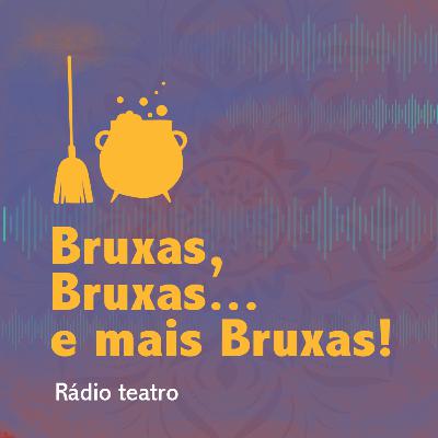 Bruxas, Bruxas...e mais Bruxas! (parte 4)
