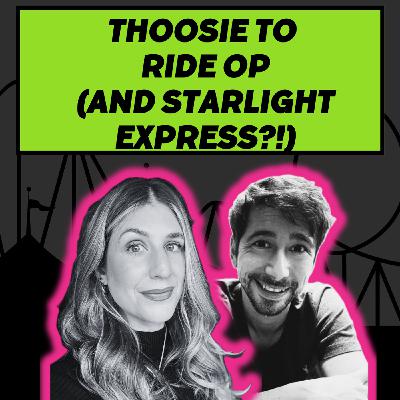 S3 Ep46: From Thoosie to Ride Op (and Starlight Express?!)