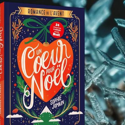 LE CALENDRIER DE L'AVENT | UN COEUR POUR NOËL DE SOPHIE JOMAIN