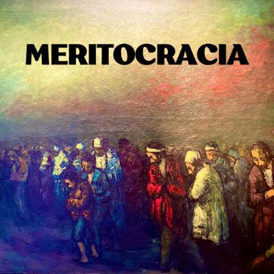 Ideas en Minutos: MERITOCRACIA